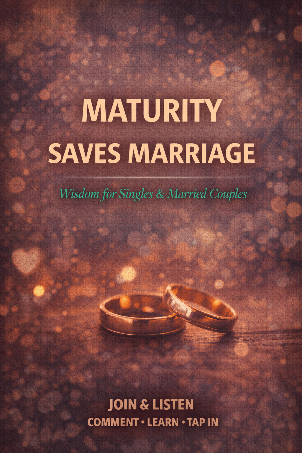 Two gold wedding rings on a warm shimmering background with text Maturity Saves Marriage.